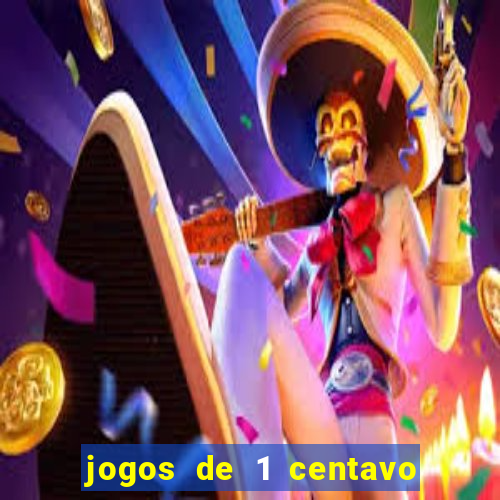 jogos de 1 centavo na blaze